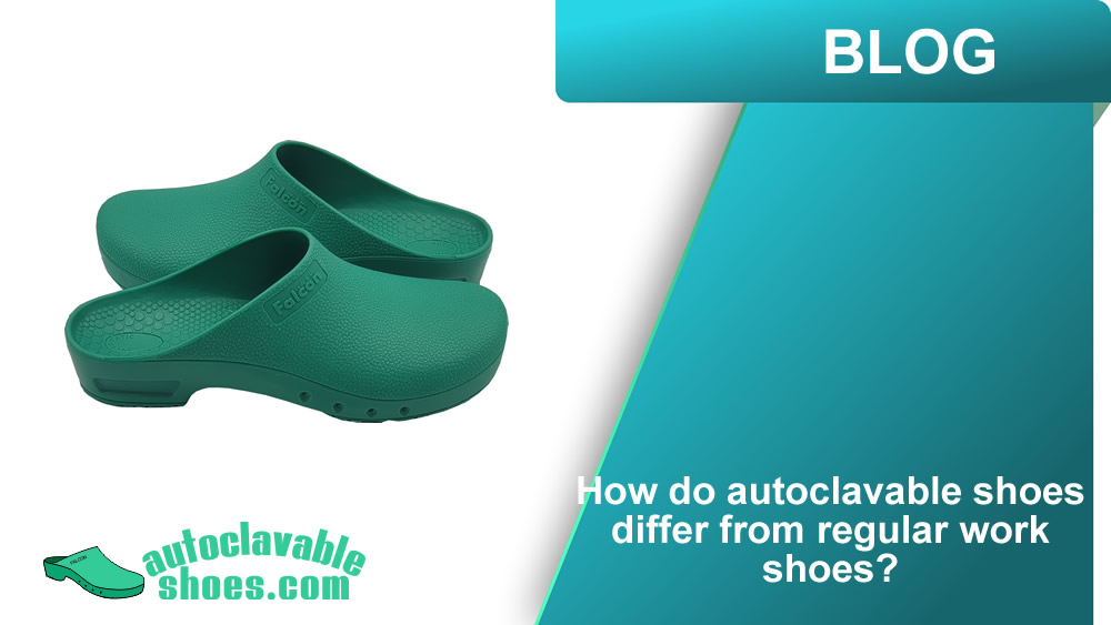 How do autoclavable shoes differ from regular work shoes?